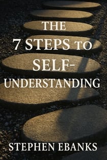 The 7 Steps to Self Understanding