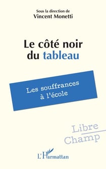 Le côté noir du tableau - Les souffrances à l’école