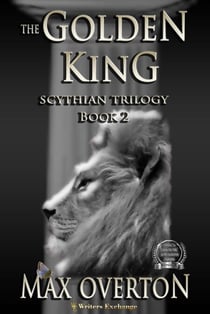 The Golden King - Scythian Trilogy, #2