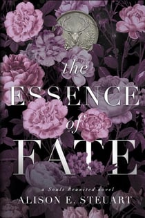 The Essence of Fate: A Spicy Billionaire Alpha Romance with a Twist of Fate - Souls Reunited, #1