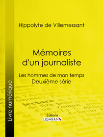 Mémoires d'un journaliste - Les hommes de mon temps - Deuxième série