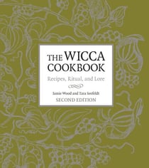 The Wicca Cookbook, Second Edition - Recipes, Ritual, and Lore