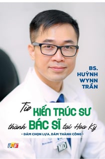 T? Ki?n Trúc Su Thành Bác Si T?i Hoa K? - T? sách Bác Si Wynn Tran, #1