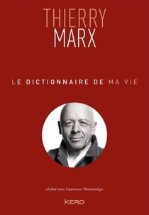 Le dictionnaire de ma vie - Thierry Marx - GF