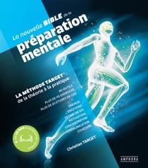 La nouvelle bible de la préparation mentale - Méthode Target, le guide scientifique et pratique pour tous