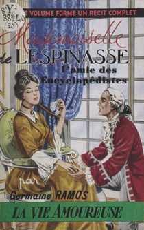 Mademoiselle de Lespinasse - L'amie des Encyclopédistes