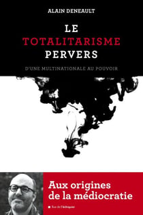 Le Totalitarisme pervers - D'une multinationale au pouvoir