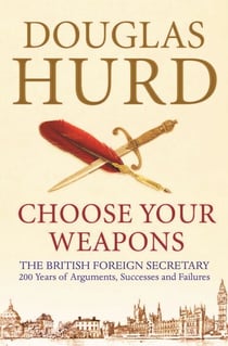 Choose Your Weapons - The British Foreign Secretary