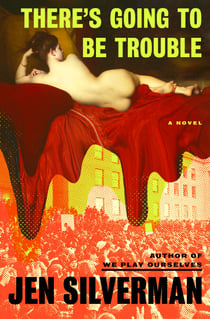 There's Going to Be Trouble - A Novel