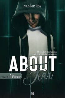 About Fear - 1ère Partie - Tome 4