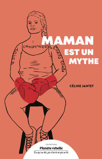 Maman est un mythe - Paroles féministes