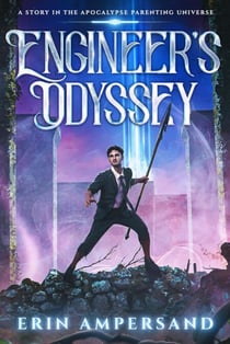 Engineer's Odyssey: A LitRPG Adventure in the Apocalypse Parenting Universe