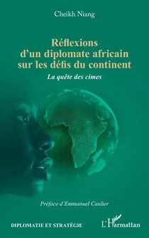 Réflexions d'un diplomate africain sur les défis du continent - La quête des cimes