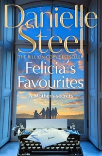 Felicia's Favourites - An emotional story of family secrets and one mother's extraordinary legacy