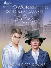 Dworek pod Malwami 28 - Milosne pulapki