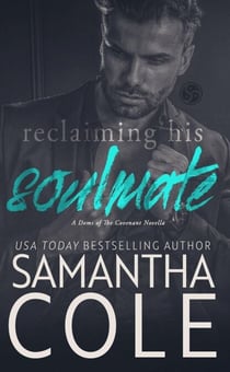 Reclaiming His Soulmate - Doms of The Covenant, #5