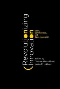Revolutionizing Innovation - Users, Communities, and Open Innovation