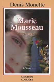 Marie Mousseau 1937-1957 - MARIE MOUSSEAU 1937-1957 [NUM]