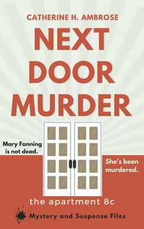 Next Door Murder: The Apartment 8C - Mystery and Suspense Files, #2