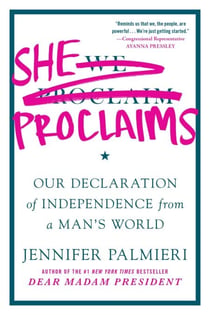 She Proclaims - Our Declaration of Independence from a Man's World