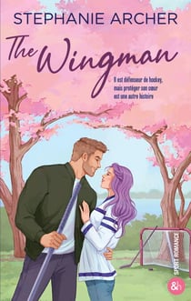 The Wingman - Une nouvelle hockey romance irrésistible