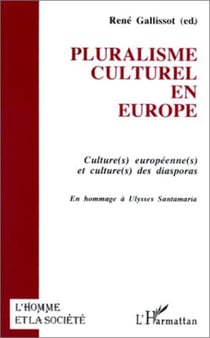 Pluralisme culturel en Europe - Culture(s) européenne(s) et culture(s) des diasporas