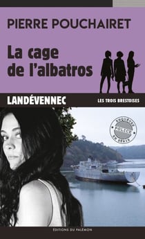 La cage de l'Albatros - Les trois Brestoises - Tome 2