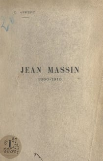 Jean Massin, 1896-1916 - Sous-lieutenant au 55e Bataillon de chasseurs à pied. Avec une lettre du R. P. Vallée