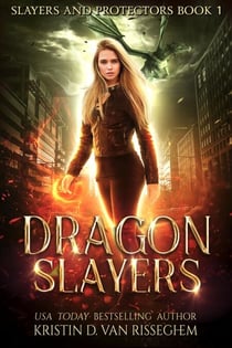 Dragon Slayers - Slayers & Protectors, #1