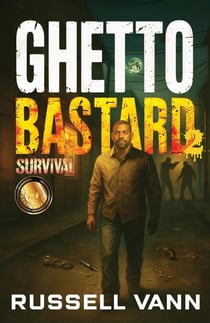 Ghetto Bastard 2 - The Ghetto Bastard Series, #2