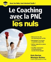 Le Coaching avec la PNL pour les Nuls - | communication, management, développement personnel, coaching professionnel