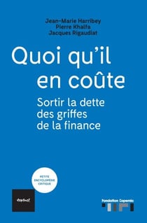 Quoi qu'il en coûte - Sortir la dette des griffes de la finance