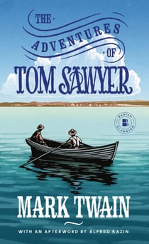 The Adventures of Tom Sawyer - A Novel