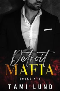 Detroit Mafia Books 4-6 - Detroit Mafia Romance, #0