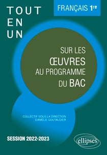 Français. Première. Tout-en-un sur les œuvres au programme. - Session 2022-2023