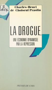 La drogue, une économie dynamisée par la répression - La marée blanche