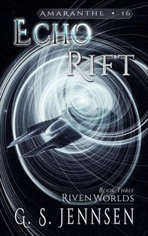 Echo Rift (Riven Worlds Book Three) - Amaranthe, #16
