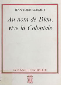 Au nom de Dieu, vive la coloniale