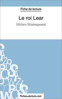 Le roi Lear - Analyse complète de l'oeuvre