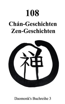 108 Zen Geschichten Koan - 108 Chan Geschichten Gongan