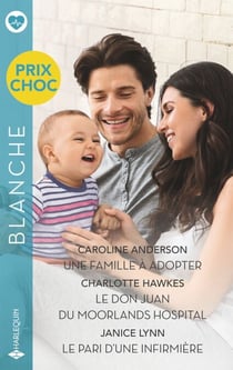 Une famille à adopter - Le don Juan du Moorlands Hospital - Le pari d'une infirmière