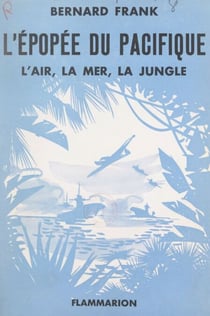 L'épopée du Pacifique - L'air, la mer, la jungle