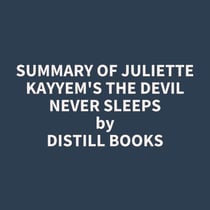 Summary of Juliette Kayyem's The Devil Never Sleeps