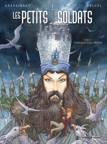 Les Petits Soldats - Tome 02 - D'amour et d'eau fraîche