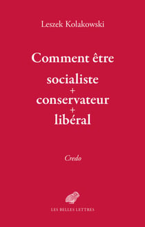 Comment être « socialiste-conservateur-libéral » - Credo