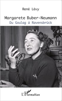 Margarete Buber-Neumann - Du Goulag à Ravensbrück