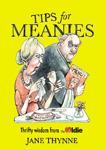 Tips for Meanies - Thrifty Wisdom from The Oldie