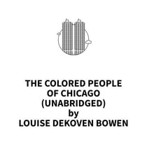The Colored People of Chicago (UNABRIDGED)