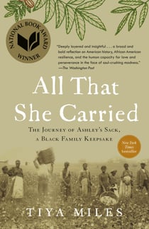 All That She Carried - The Journey of Ashley's Sack, a Black Family Keepsake