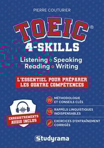 TOEIC® 4-Skills - L'essentiel pour préparer les quatre compétences